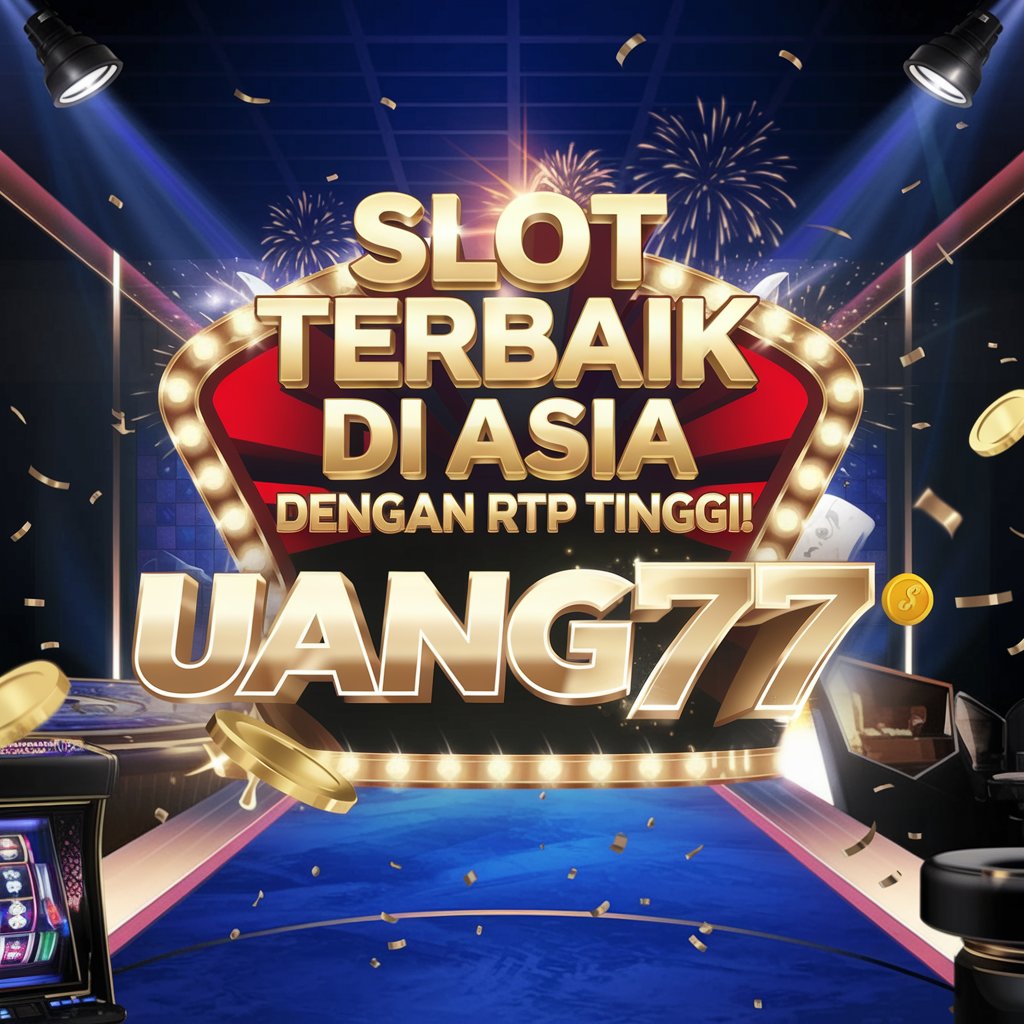 UANG77: Slot Terbaik di Asia